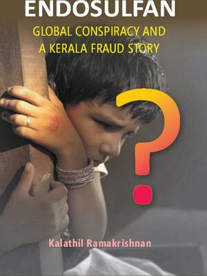 cover image of Endosulfan Global Conspiracy and a Kerala Fraud Story
